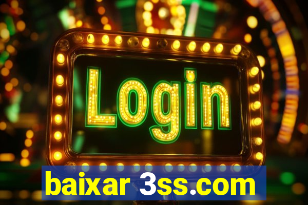 baixar 3ss.com